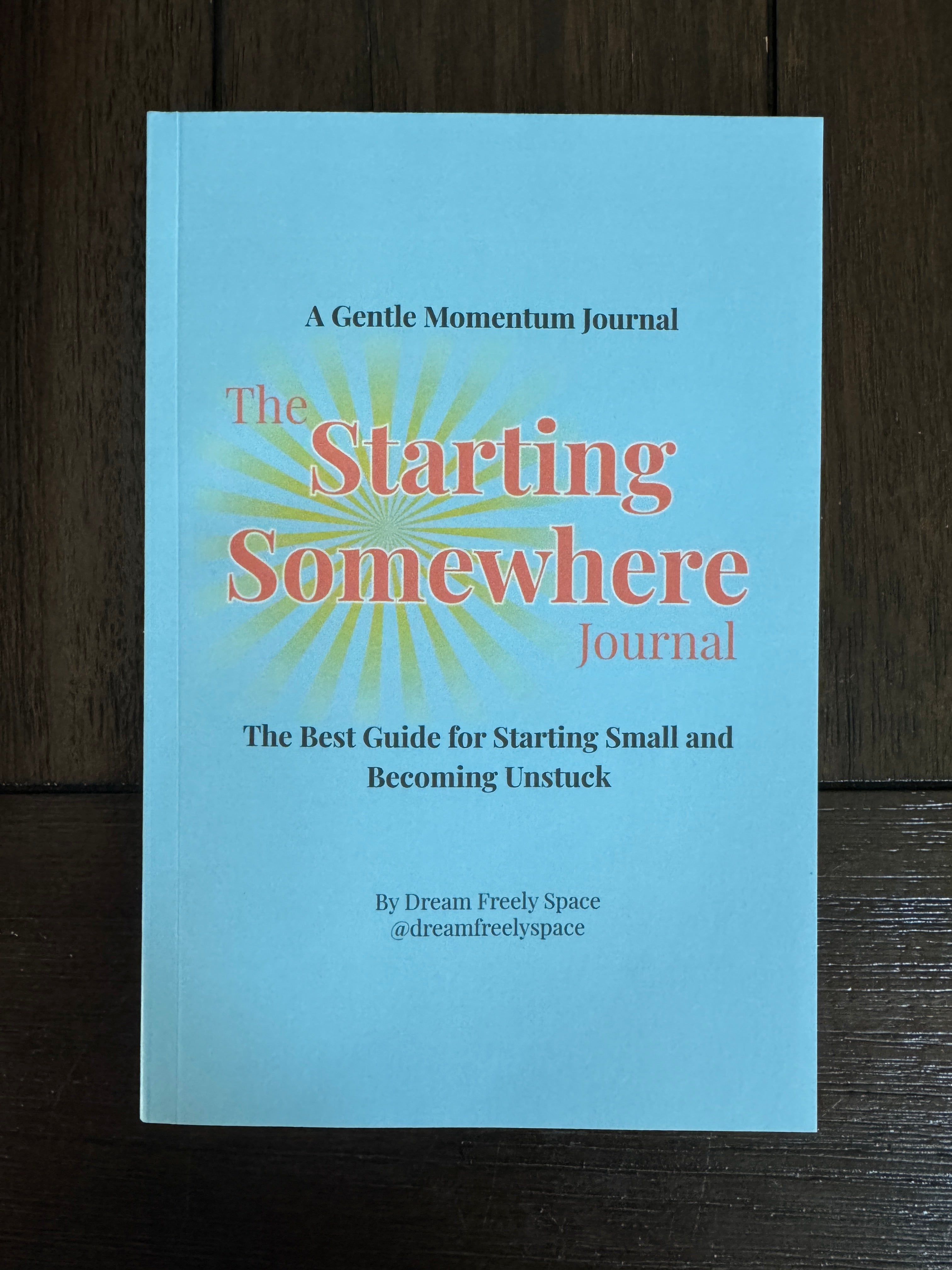 The Starting Somewhere Journal